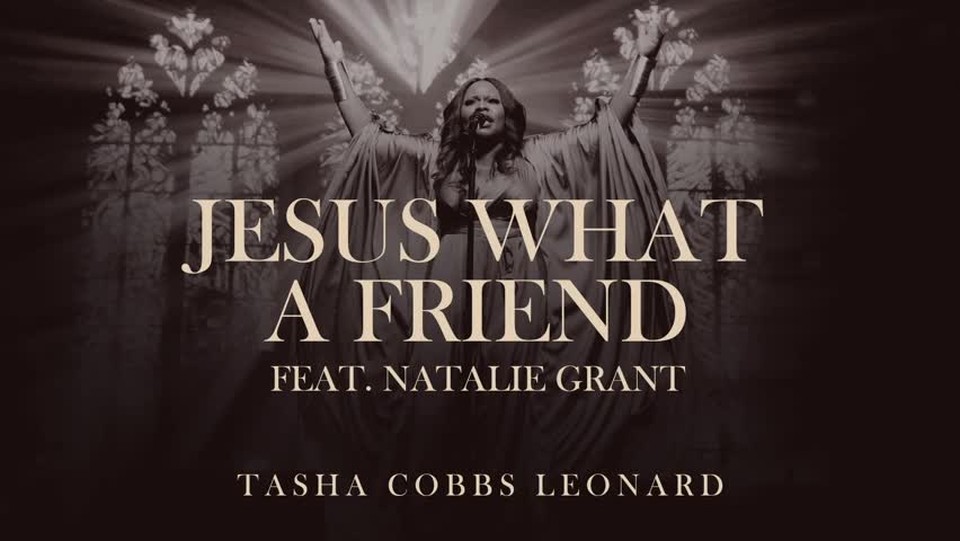 Tasha Cobbs Leonard - Jesus What A Friend