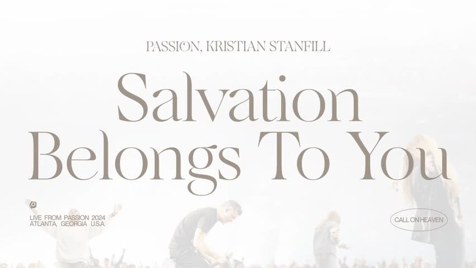Passion - Salvation Belongs To You