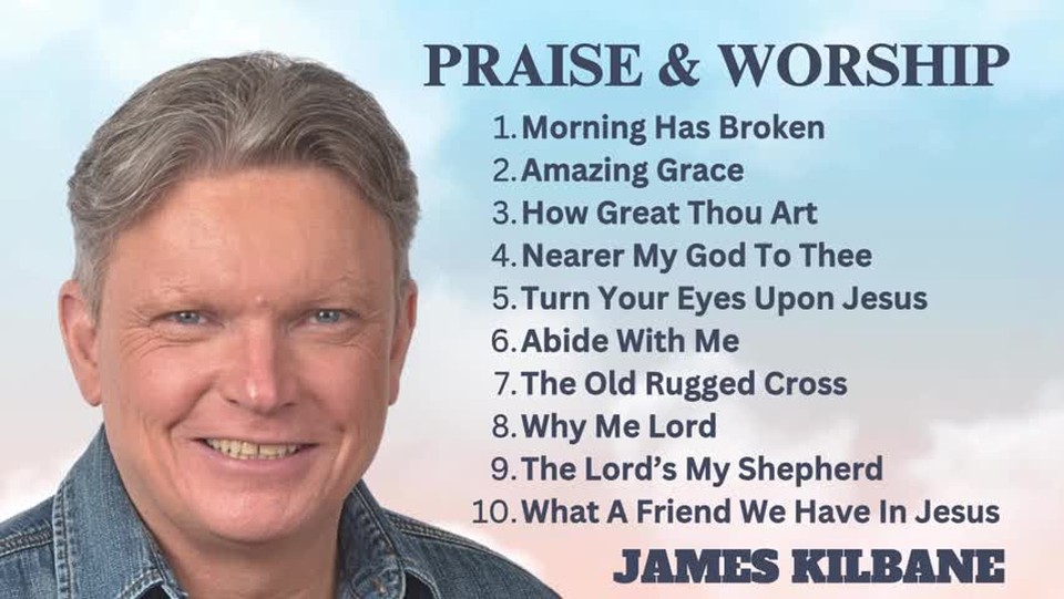 Praise & Worship - Playlist - James Kilbane
