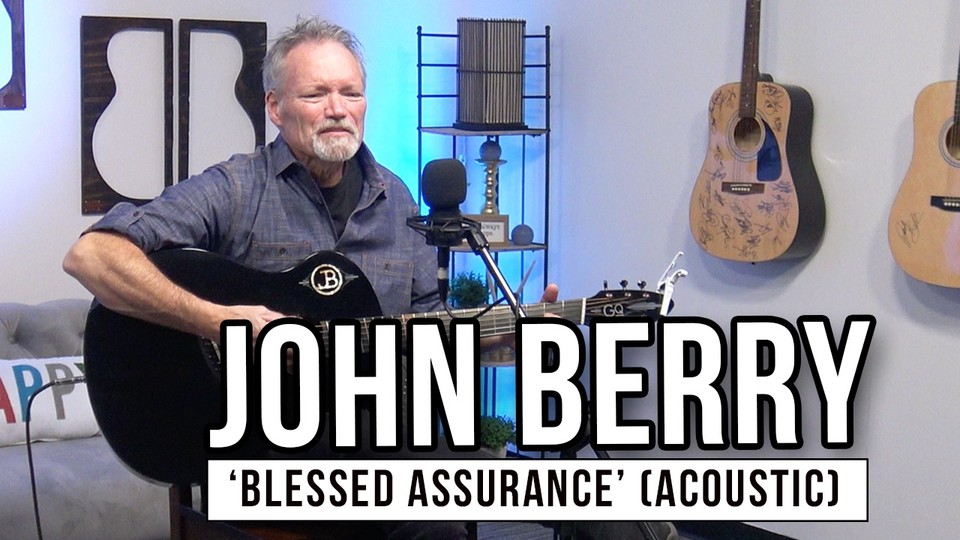 John Berry | 'Blessed Assurance' (live at the GodTube Music Studio)