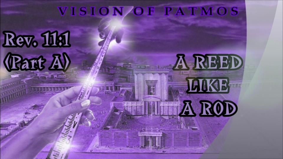 Rod Or Reed A Reed Like a Rod (Rev. 11:1 - Part A) | GodTube.com