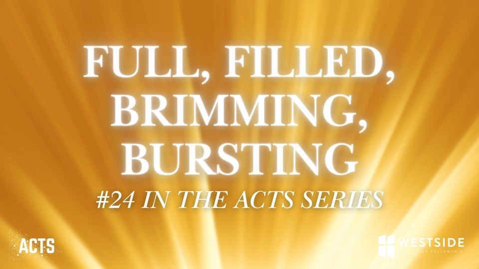 Full, Filled, Brimming, Bursting | Pastor Shane Idleman