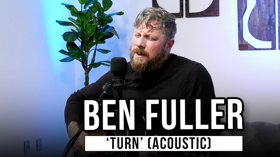 Ben Fuller’s Acoustic ‘Turn’ Is a Stirring Testimony in Song