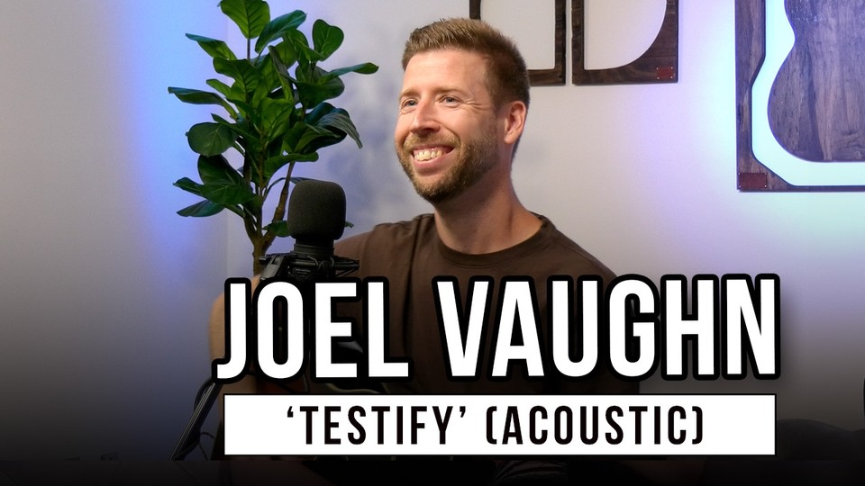 Joel Vaughn | 'Testify' (acoustic)