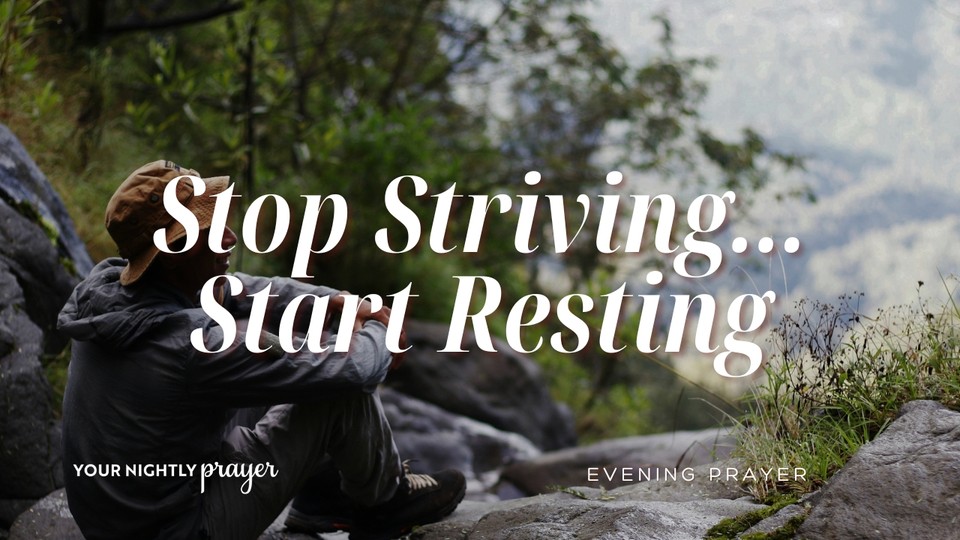 A Night Prayer to Stop Striving and Trust God | Rest in His Work (Philippians 2:13)
