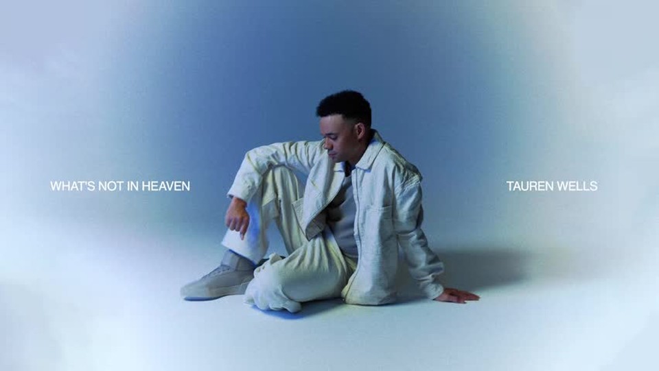 Tauren Wells - What's Not In Heaven