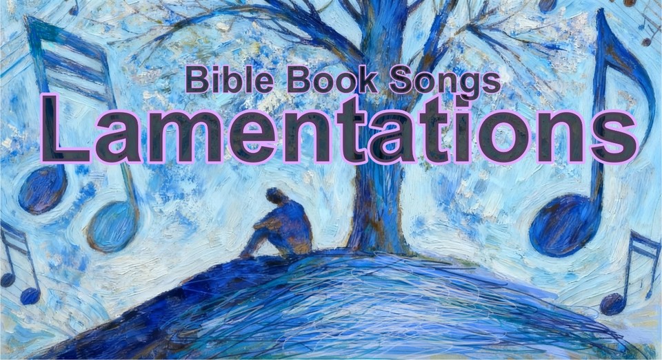 How I Interpreted The Book Lamentations Into Song