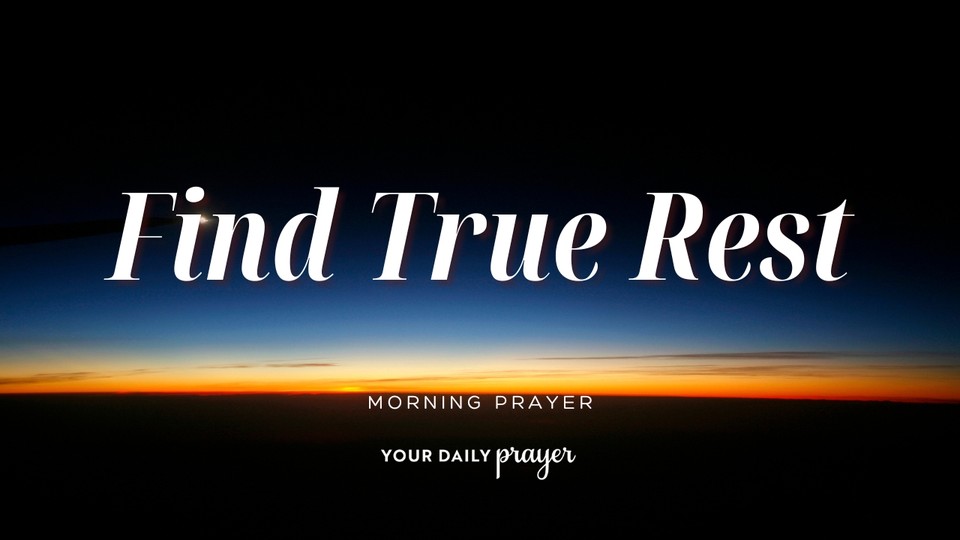 Prayer to Reclaim Rest and Peace | Your Daily Prayer
