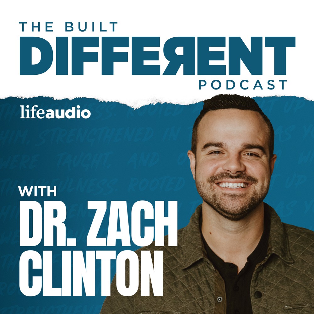 The Built Different Podcast with Dr. Zach Clinton