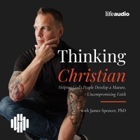 Thinking Christian: Clear Theology for a Confusing World