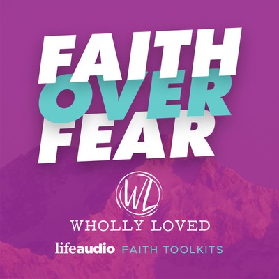 Faith Over Fear - Christian Podcast