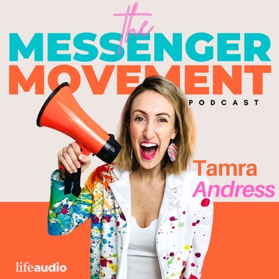 The Messenger Movement with Tamra Andress: Declaring Truth, Transforming Narratives & Catalyzing Christians to Speak, Write, Build & Testify
