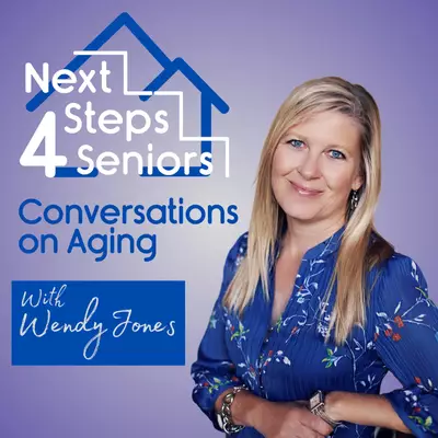 Next Steps 4 Seniors: Conversations on Aging with Wendy Jones
