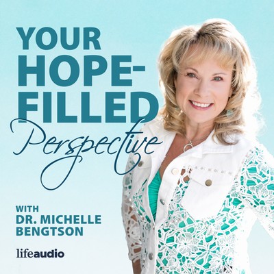 Your Hope-Filled Perspective with Dr. Michelle Bengtson podcast