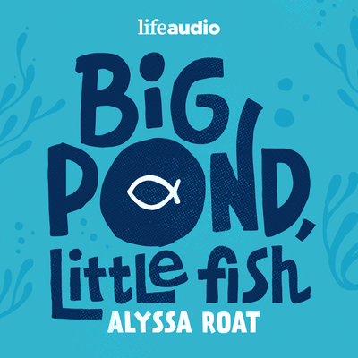 Big Pond, Little Fish
