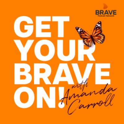 Get Your Brave On with Amanda Carroll
