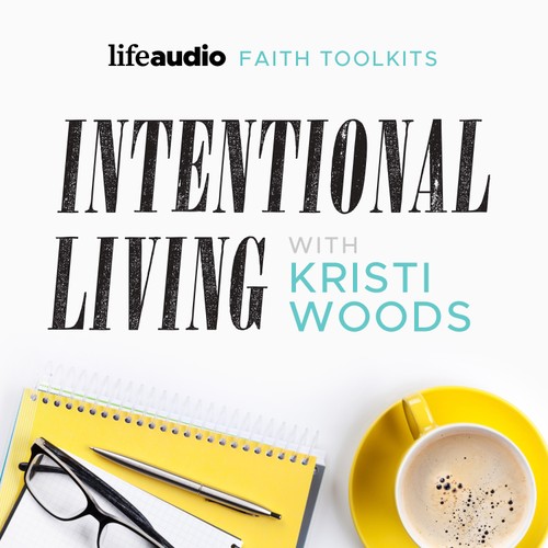 Intentional Living with Kristi Woods