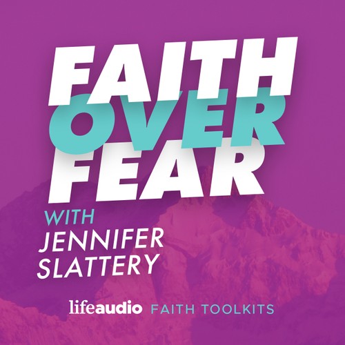 Faith Over Fear with Jennifer Slattery