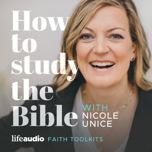 How to Study the Bible with Nicole Unice