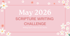 May 2026 Scripture Writing Challenge