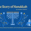 The Story Behind Hanukkah and its Enduring Spiritual Power