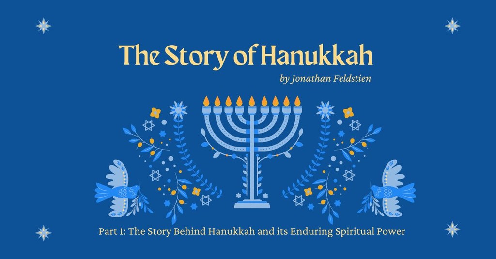 The Story Behind Hanukkah and its Enduring Spiritual Power