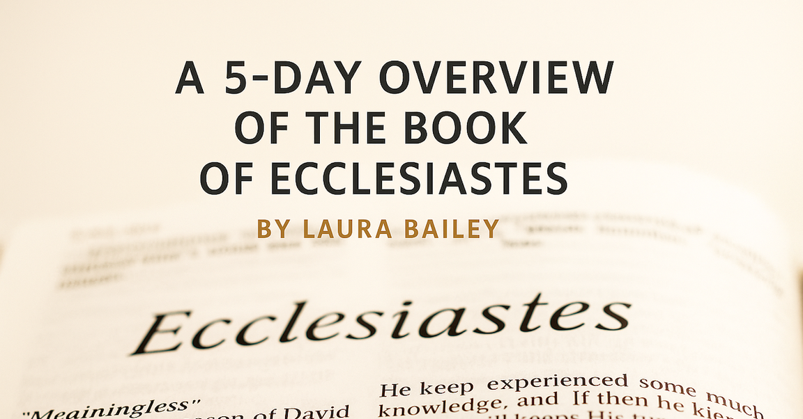A 5-Day Overview of the Book of Ecclesiastes