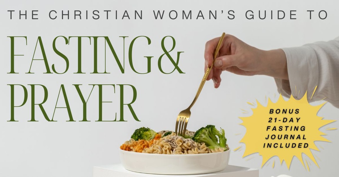 The Christian Woman's Guide to Fasting and Prayer