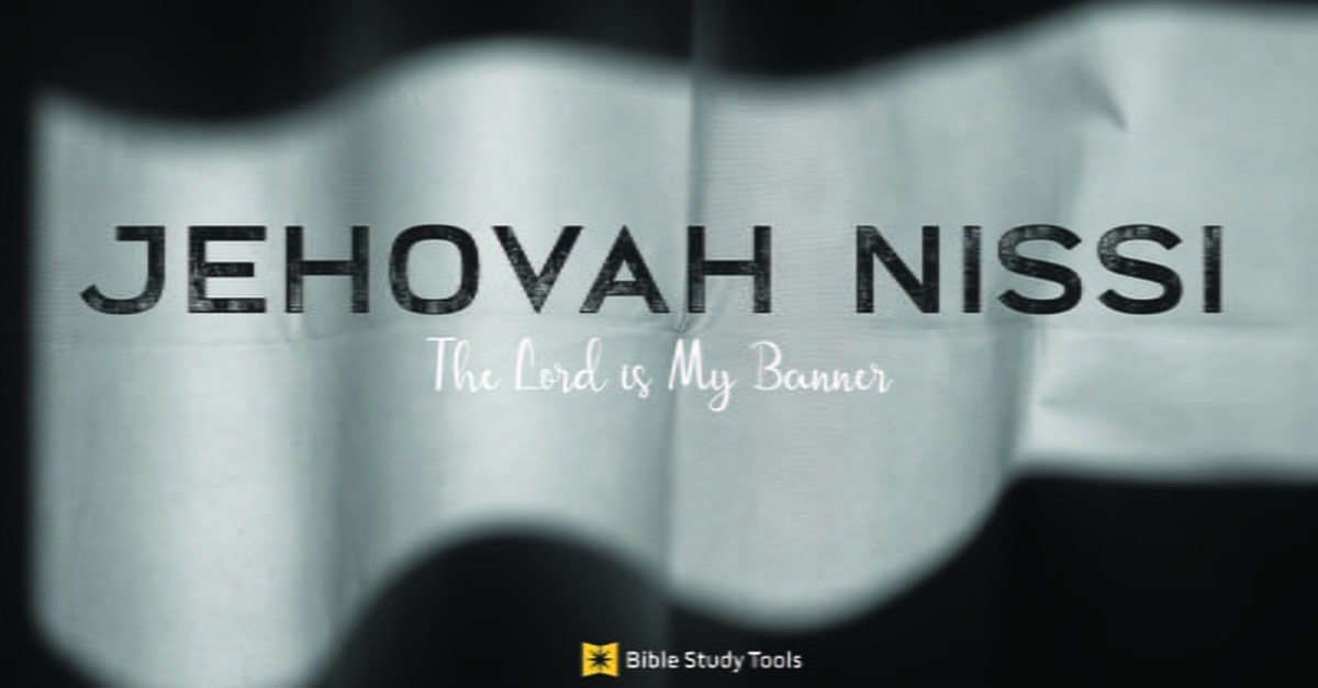 Meaning of Jehovah Nissi Name "Lord is My Banner" Explained