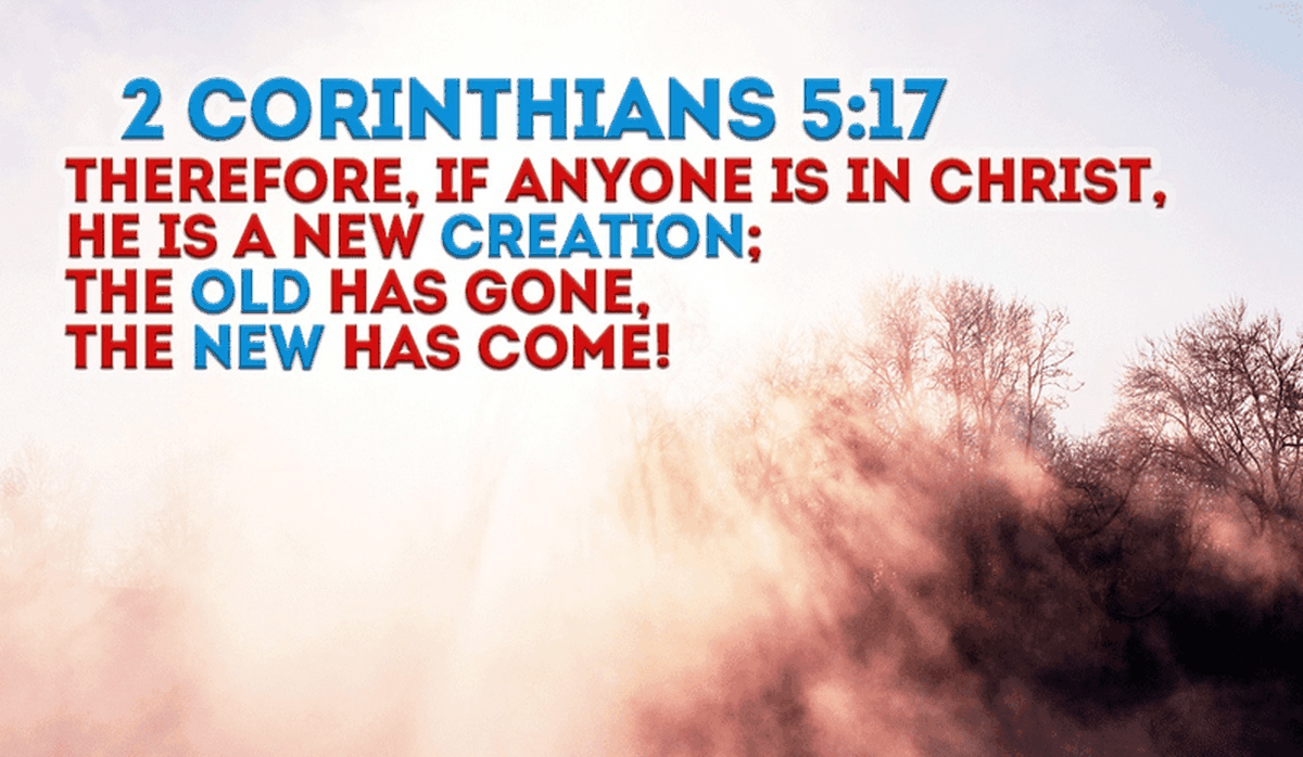 In Christ You Are A New Creation Inspirations   29812 29532 01092016 2 Corinthians 5 17 Social.800w.tn 