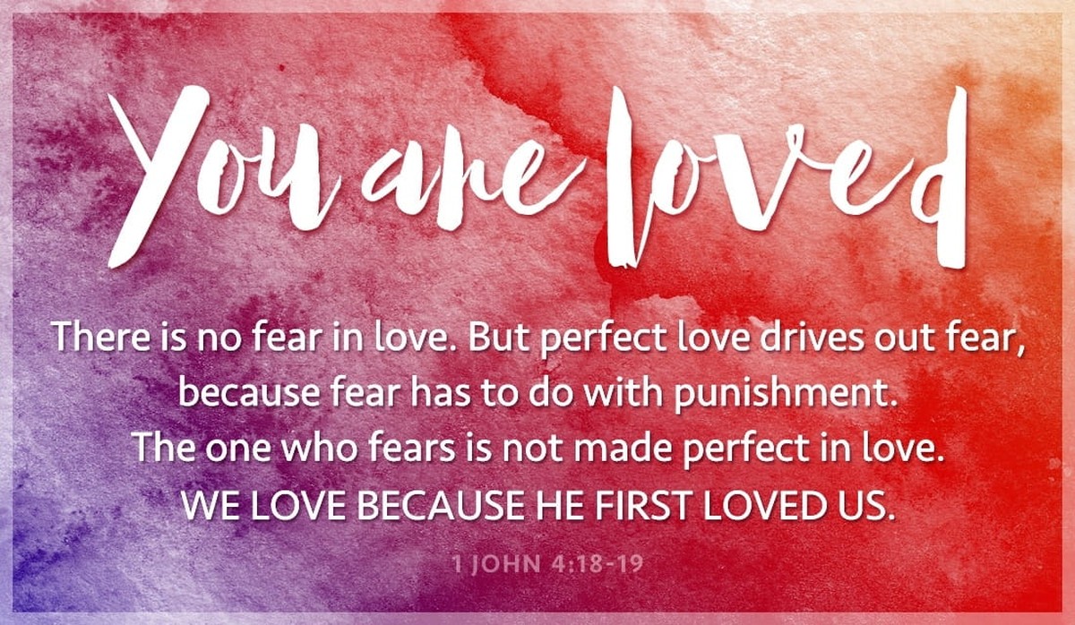 You Are Loved - 1 John 4:18-19