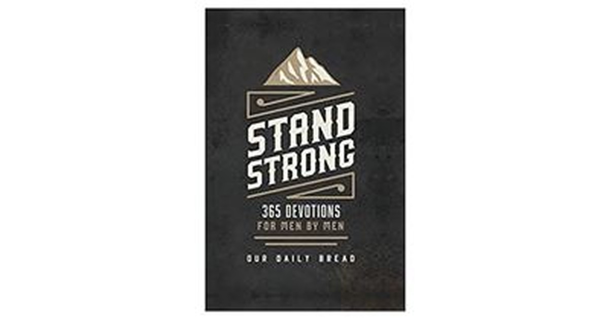 Stand Strong: 365 Devotions for Men by Men