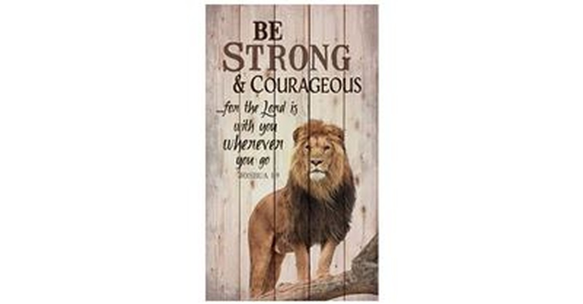 Be Strong and Courageous Art Print