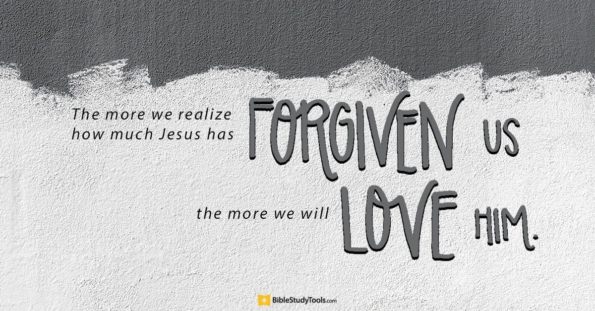 the-secret-to-loving-god-much-luke-7-41-50-your-daily-bible-verse