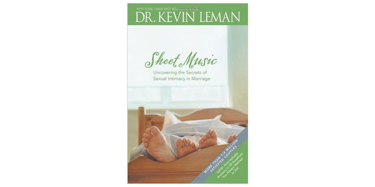 10. Sheet Music: Uncovering the Secrets of Sexual Intimacy in Marriage by Kevin Leman