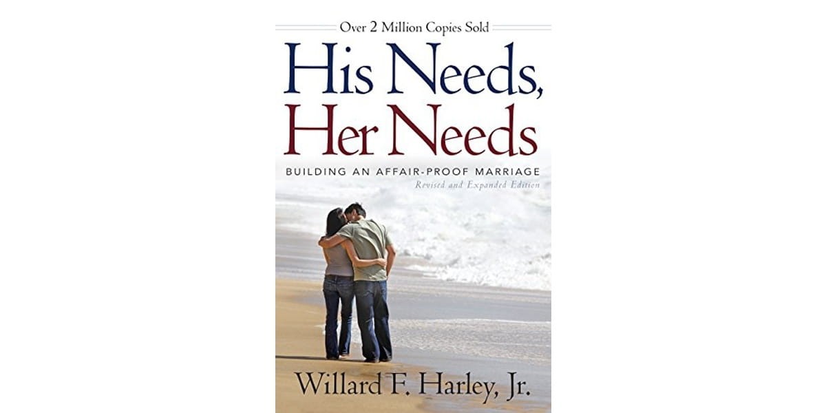 15. His Needs, Her Needs: Building an Affair-Proof Marriage by Willard F. Harley, Jr
