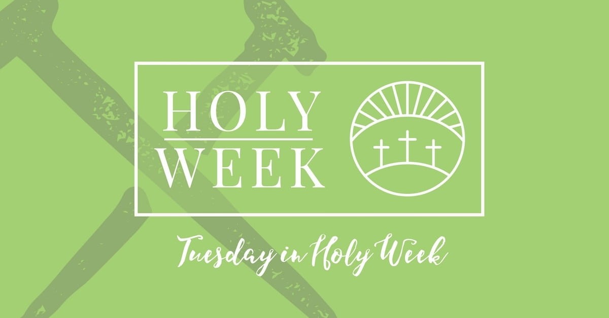 3. Tuesday - Holy Week Prayer