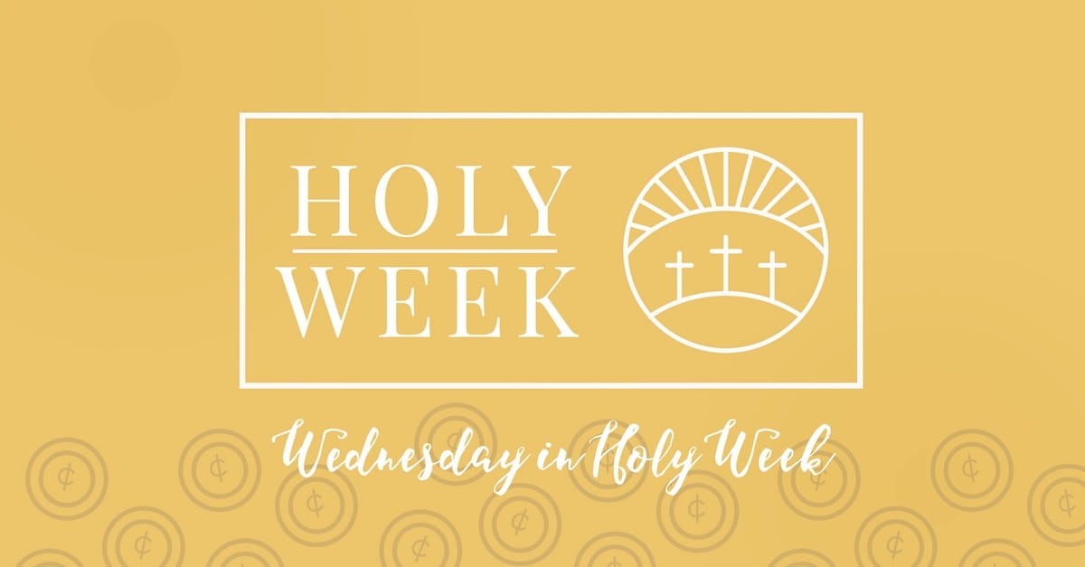 4. Wednesday - Holy Week Prayer