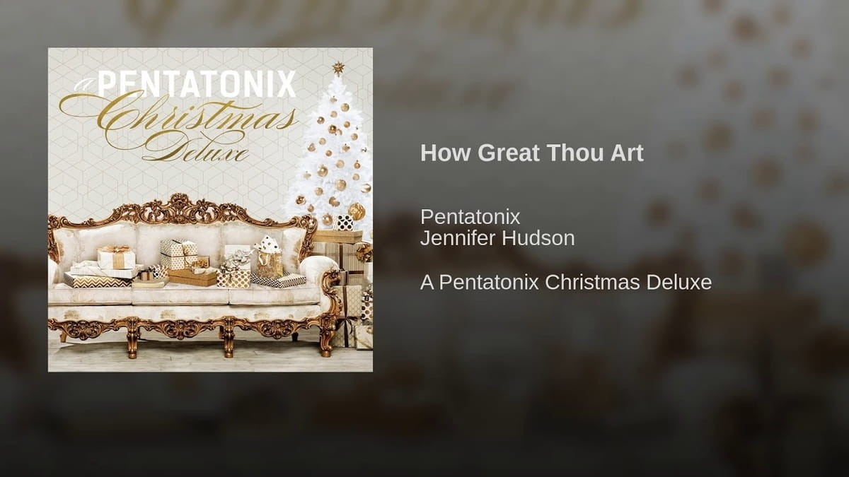 3. How Great Thou Art - Pentatonix ft. Jennifer Hudson