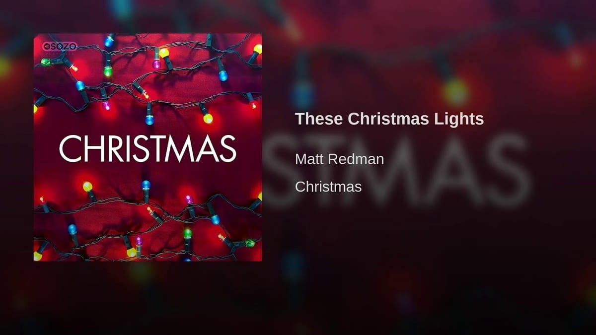 6. These Christmas Lights - Matt Redman