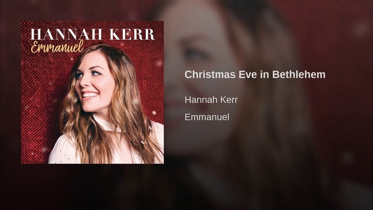10. Christmas Eve in Bethlehem - Hannah Kerr