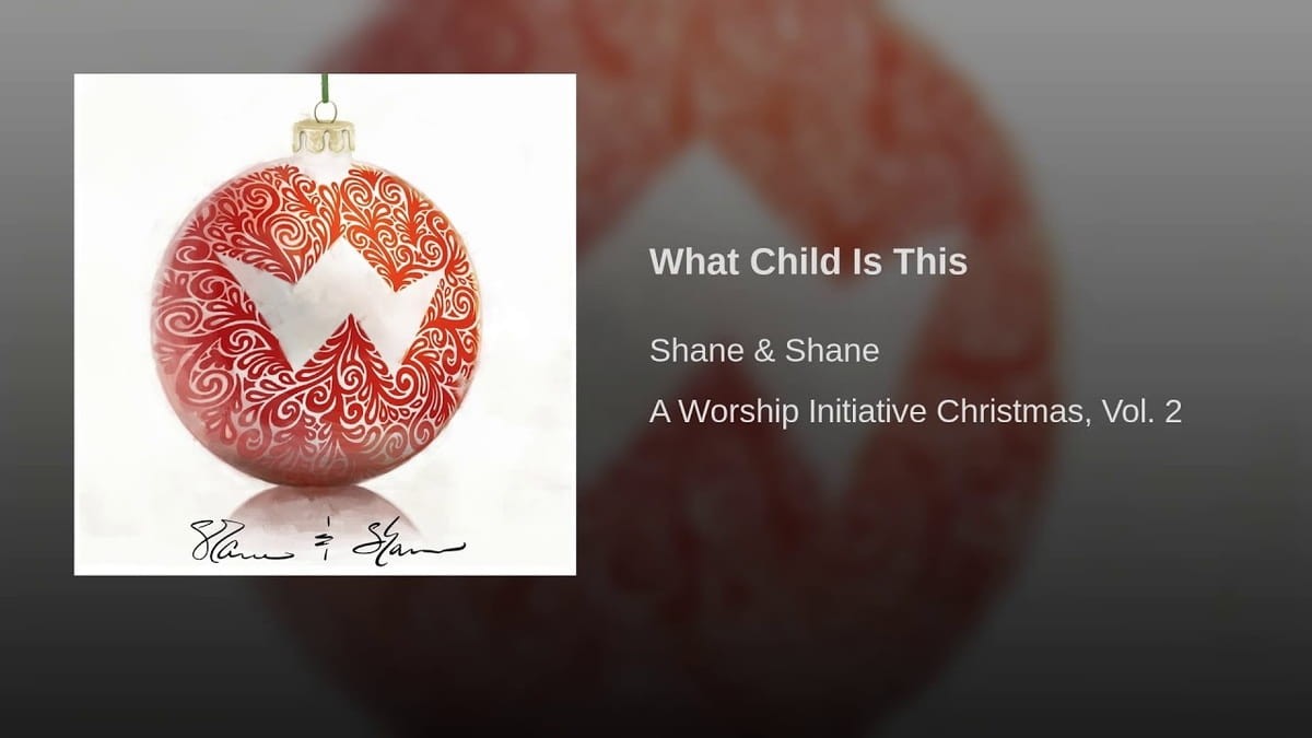 14. What Child is This - Shane & Shane