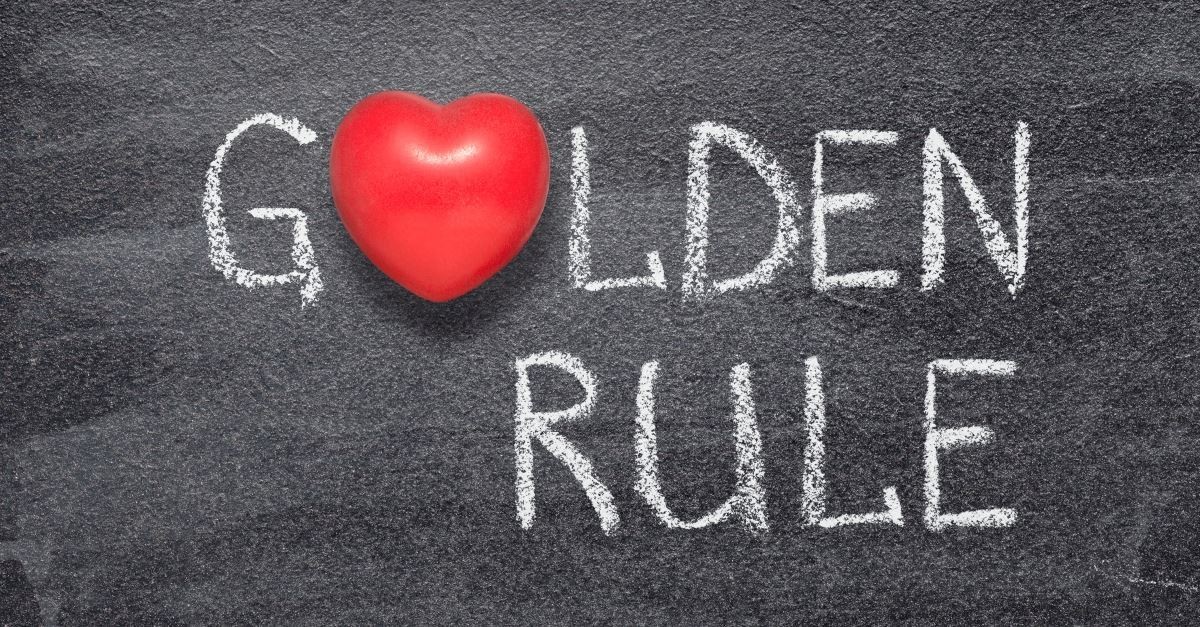 10. Follow the Golden Rule
