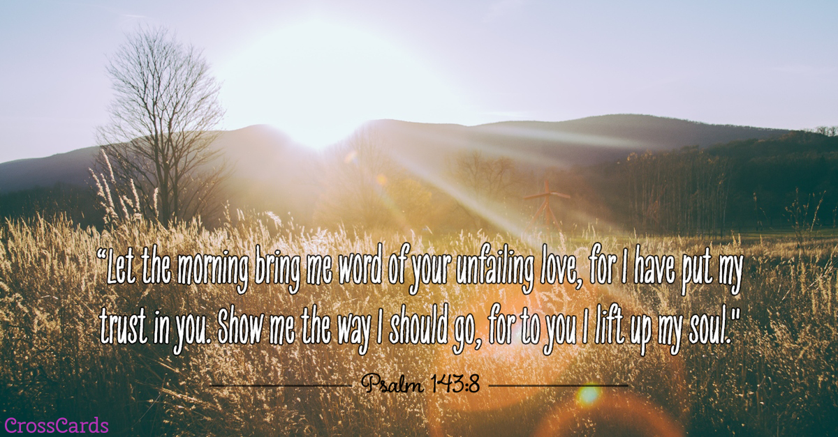 Psalm 143:8 - Your Unfailing Love
