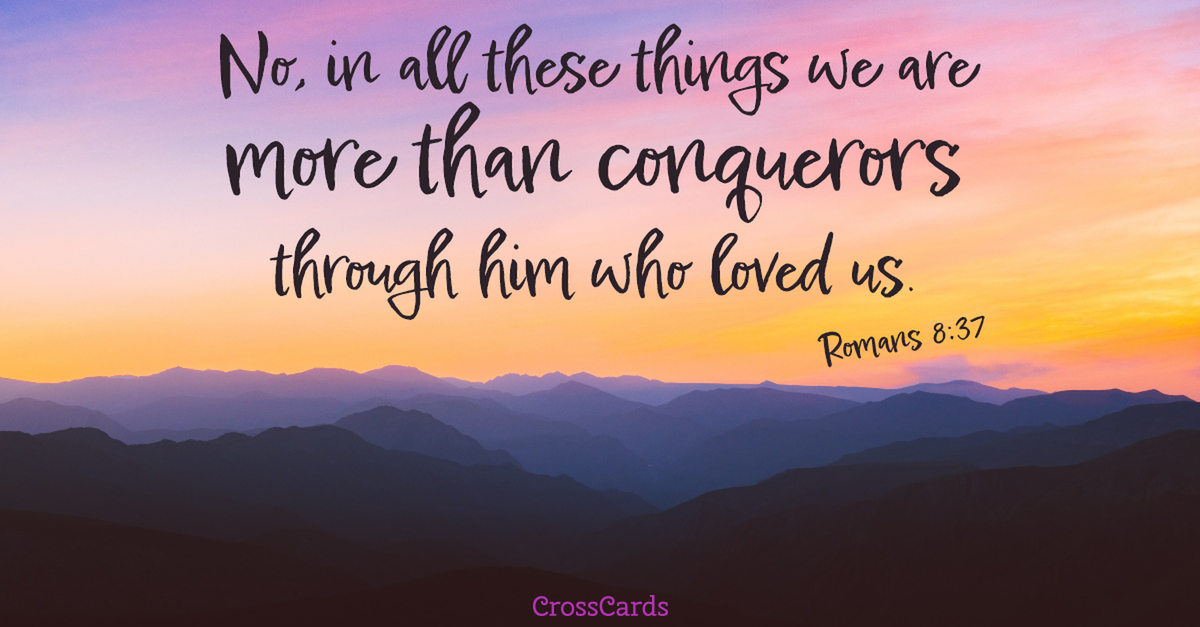 Romans 8:37 - More Than Conquerors
