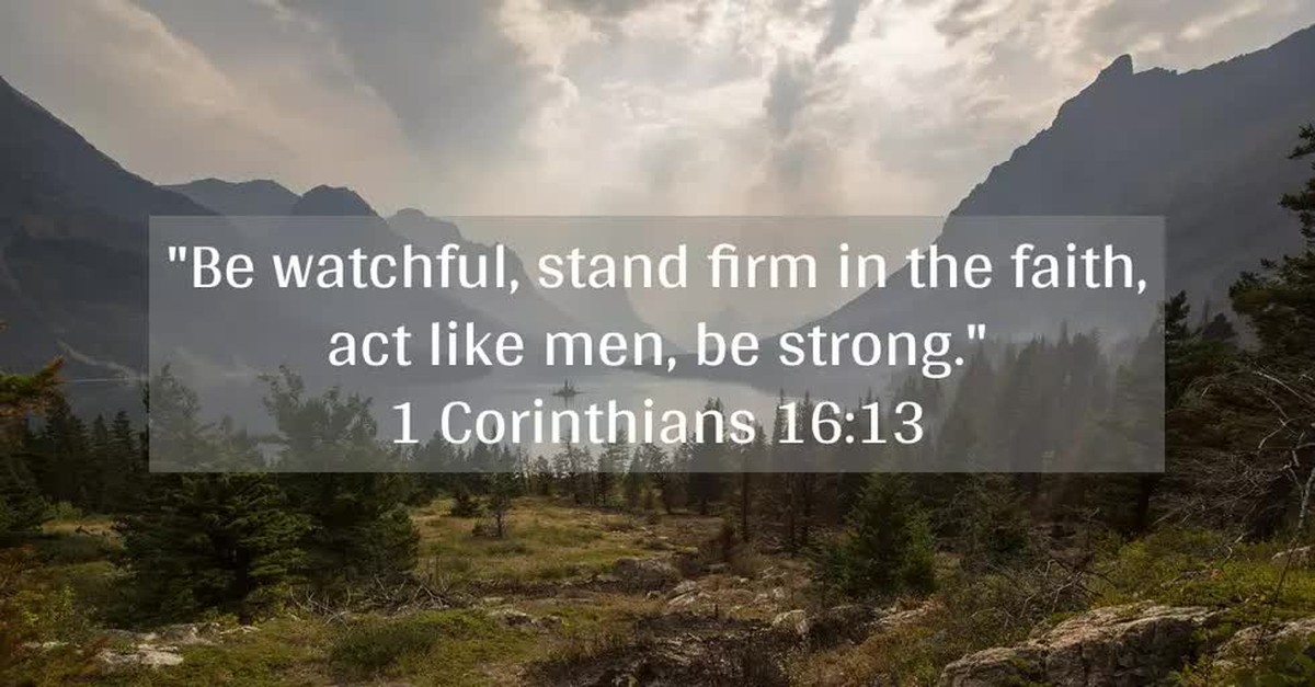 1 Corinthians 16:13 written out over mountain landscape background