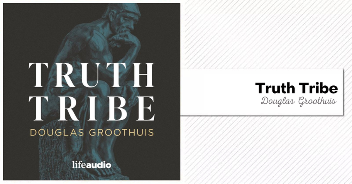 5. Truth Tribe with Douglas Groothuis