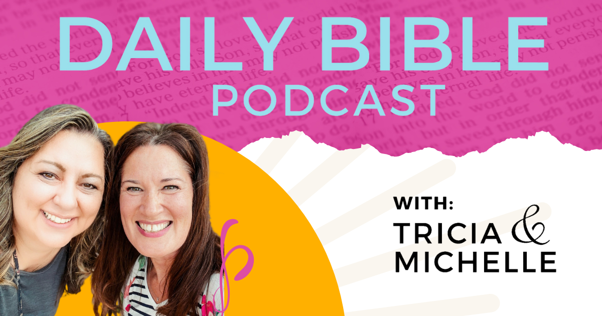 The Daily Bible Podcast with Tricia and Michelle