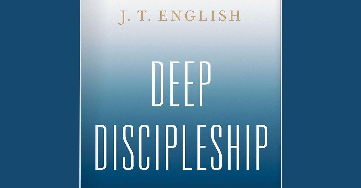 1. Deep Discipleship by J.T. English