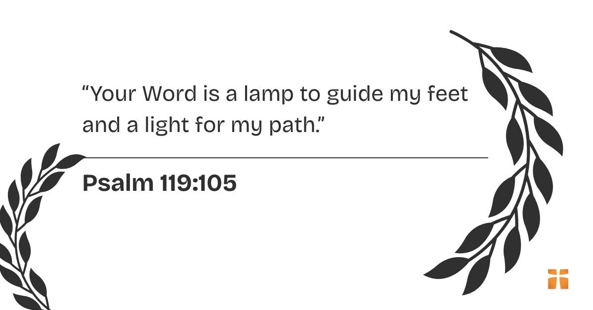 “Your Word is a lamp to guide my feet and a light for my path.” (Psalm 119:105); closing prayer to read God's Word every day